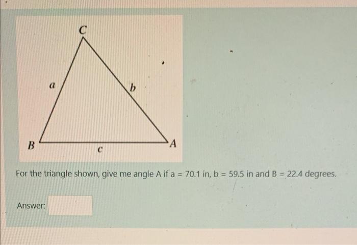 Solved с A B B А For The Triangle Shown, Give Me Angle A If | Chegg.com