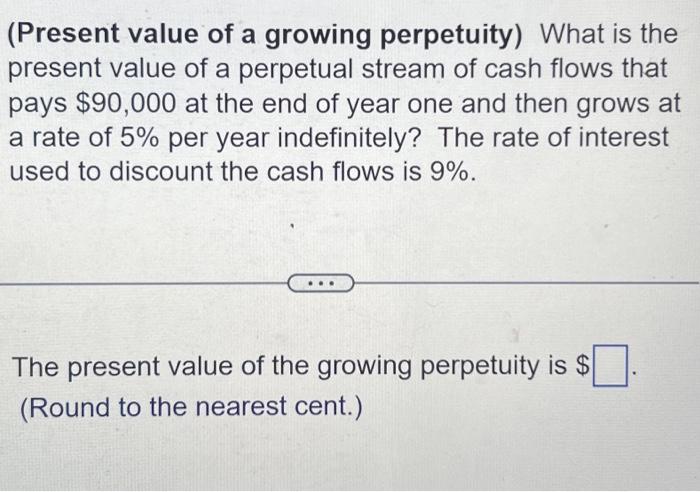 Solved (Present value of a growing perpetuity) What is the | Chegg.com