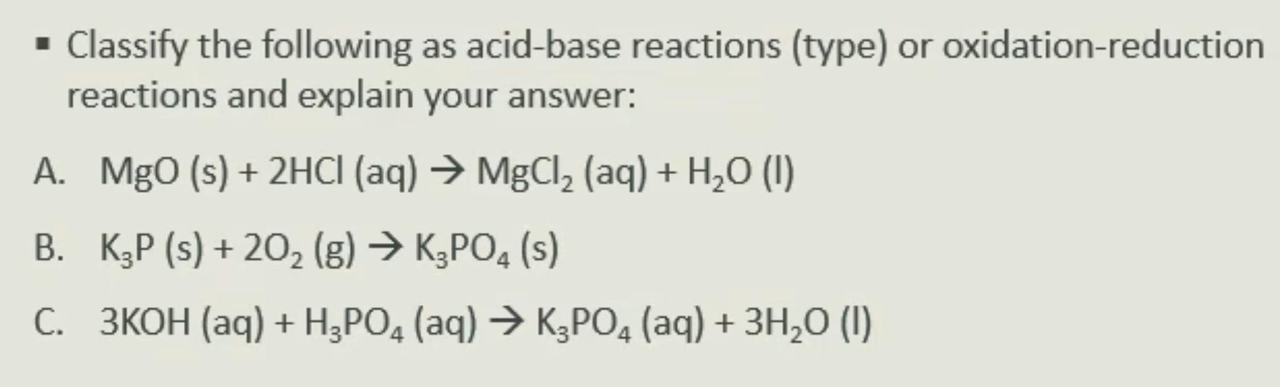 Solved - Classify the following as acid-base reactions | Chegg.com