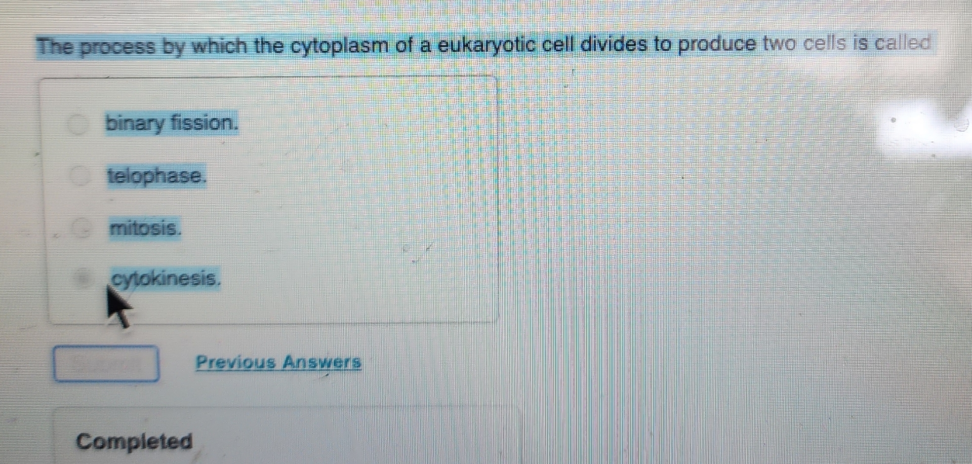 Solved The process by which the cytoplasm of a eukaryotic | Chegg.com