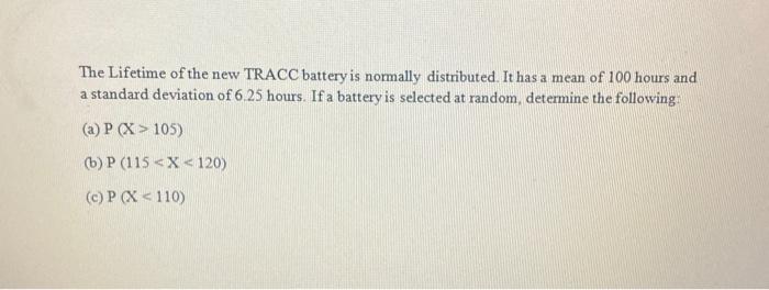 Solved The Lifetime of the new TRACC battery is normally | Chegg.com