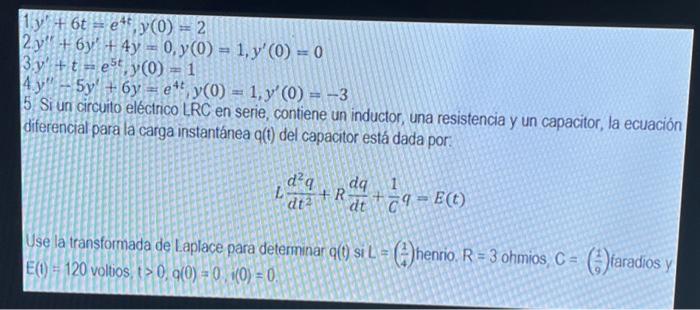 \[ \begin{array}{l} 1 y^{\prime}+6 t=e^{4 t}, y(0)=2 \\ 2 y^{\prime \prime}+6 y^{\prime}+4 y=0, y(0)=1, y^{\prime}(0)=0 \\ 3