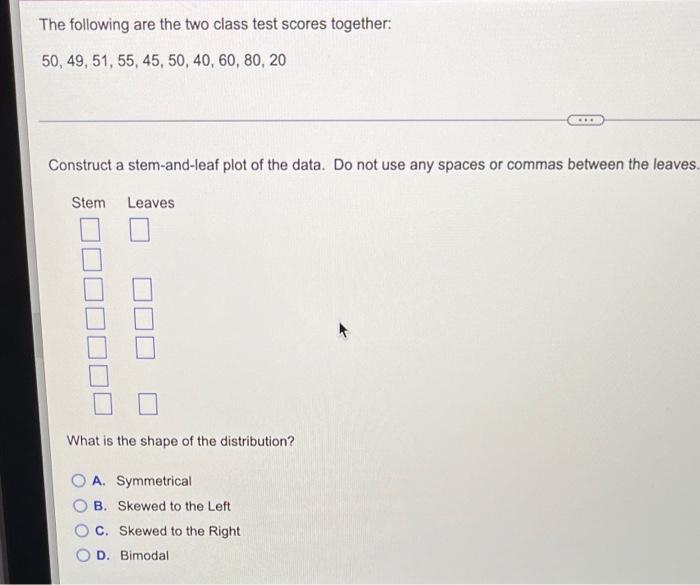 Solved The following are the two class test scores together: | Chegg.com