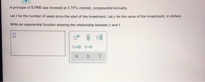 Solved A Principal Of 1900 Was Invested At 3 75 Interest Chegg Com