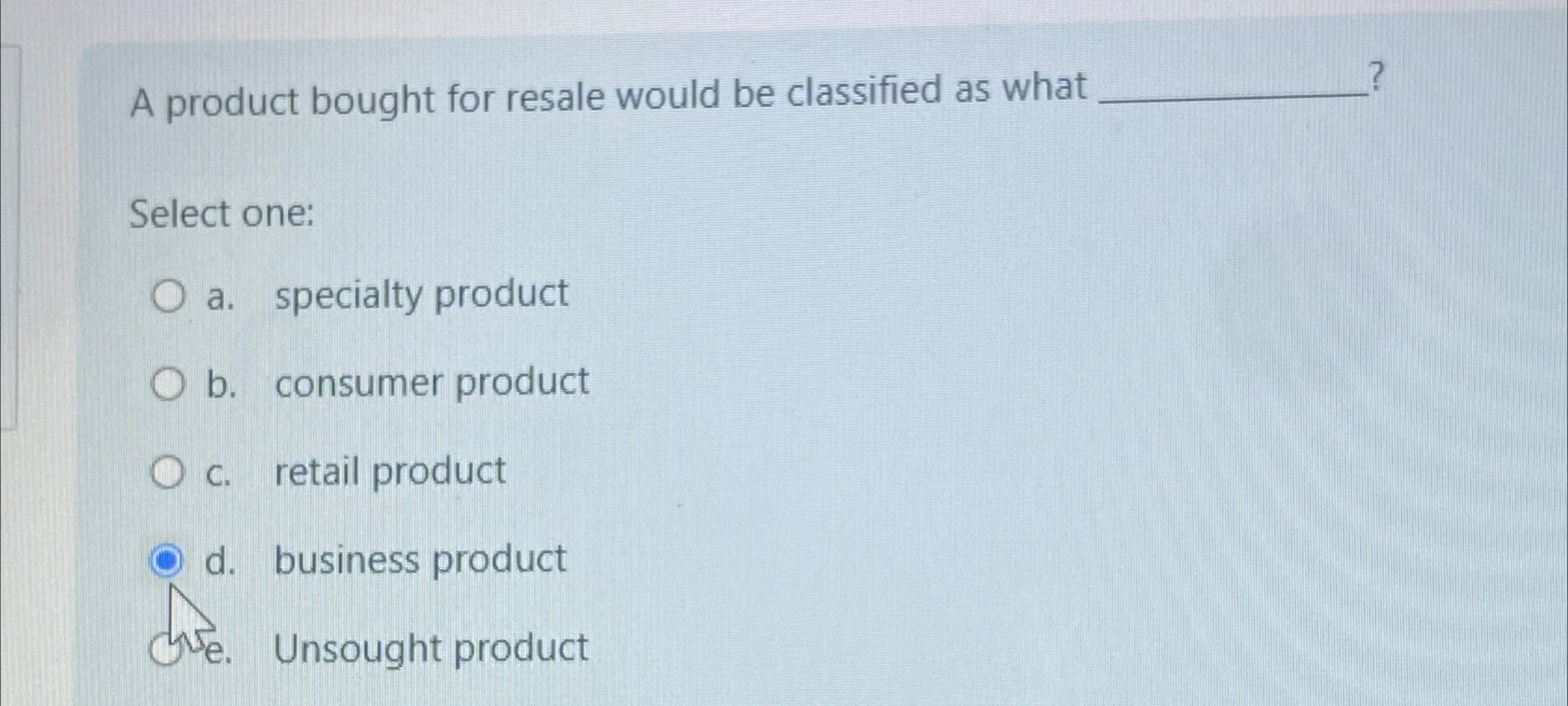 Solved A product bought for resale would be classified as
