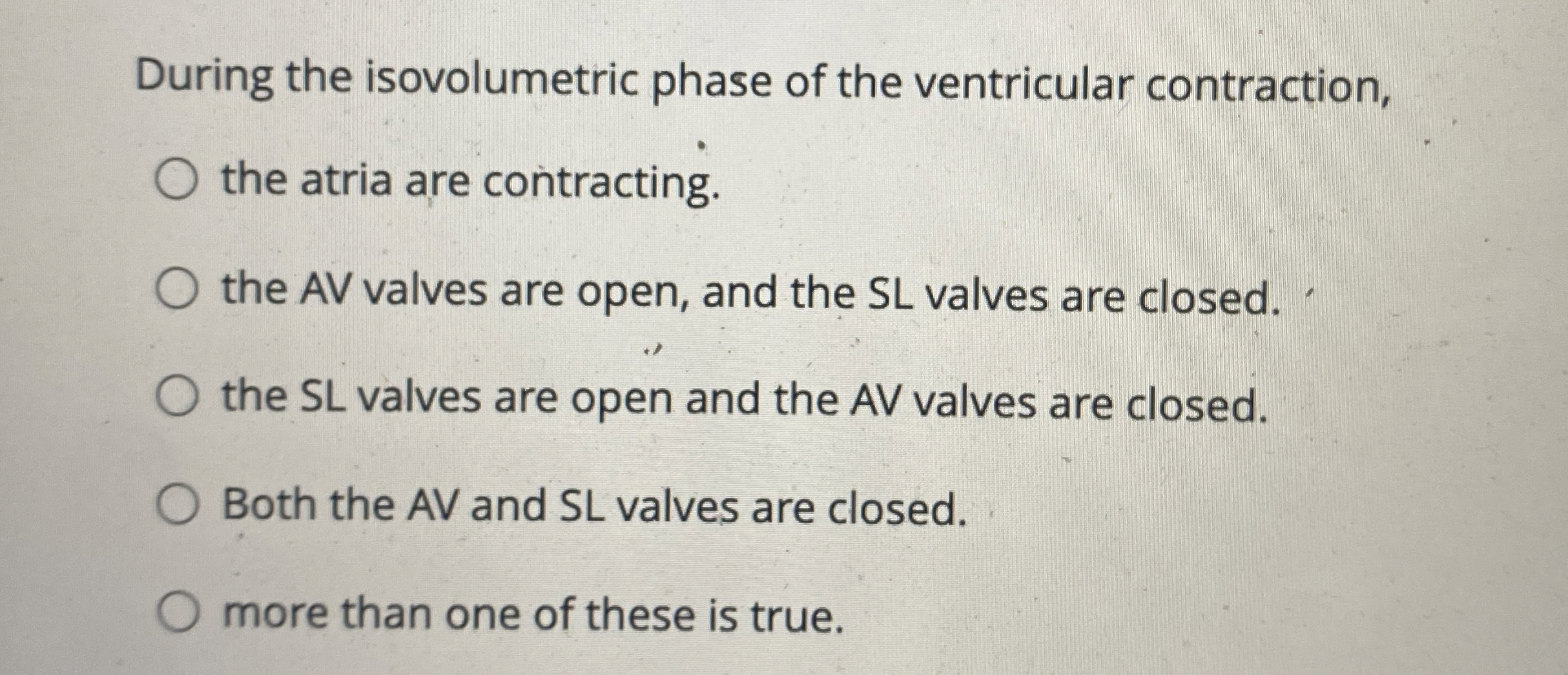 Solved During the isovolumetric phase of the ventricular | Chegg.com