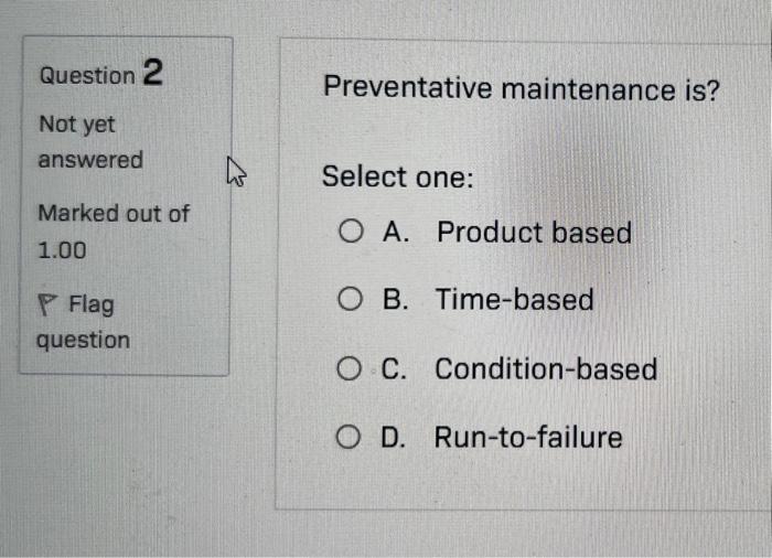 Solved Preventative Maintenance Is? Select One: A. Product | Chegg.com