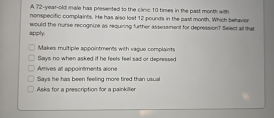 Solved A 72-year-old male has presented to the clinic 10 | Chegg.com