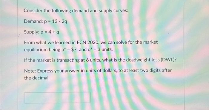 Solved Consider The Following Market Demand And Supply: | Chegg.com