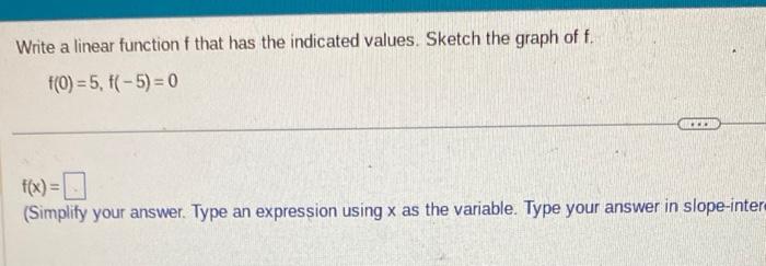 Solved Write a linear function f that has the indicated | Chegg.com