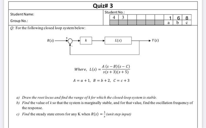 Solved Where, L(s)=s(s+3)(s+5)A(s−B)(s−C) A=a+1,B=b+2,C=c+3 | Chegg.com