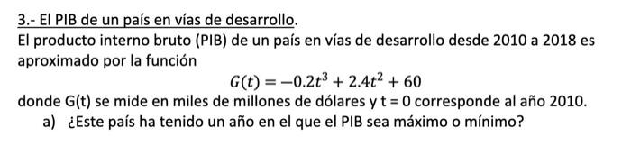 3.- EI PIB de un país en vías de desarrollo. El producto interno bruto (PIB) de un país en vías de desarrollo desde 2010 a 2