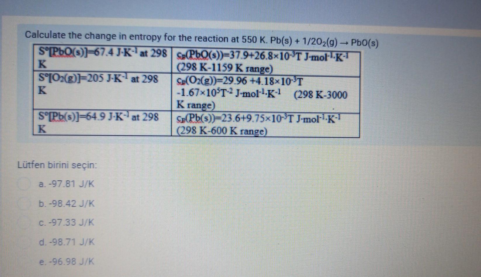 Solved Calculate the change in entropy for the reaction at | Chegg.com