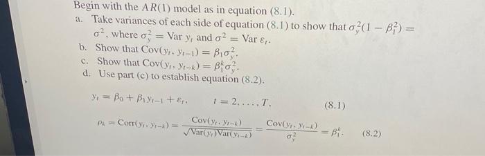 Solved Begin with the AR(1) model as in equation (8.1). a. | Chegg.com ...