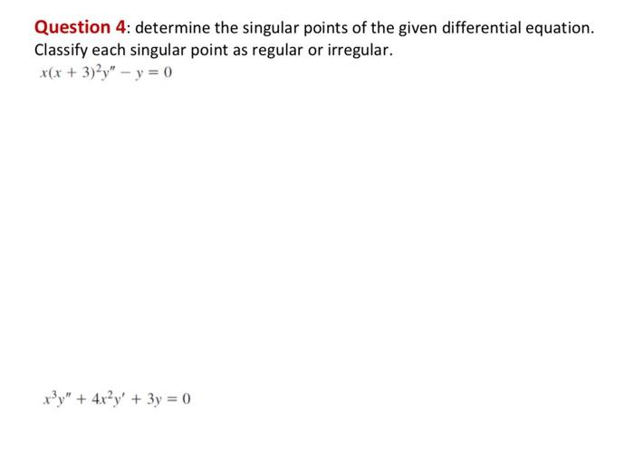 Question 4: determine the singular points of the | Chegg.com