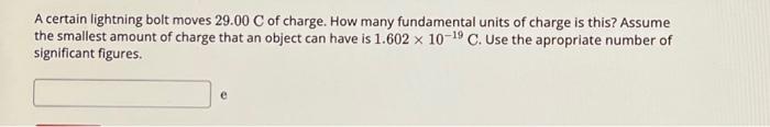 Solved A certain lightning bolt moves 29.00C of charge. How | Chegg.com