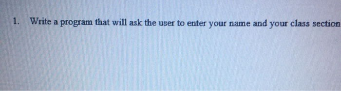 Solved 1. Write a program that will ask the user to enter | Chegg.com