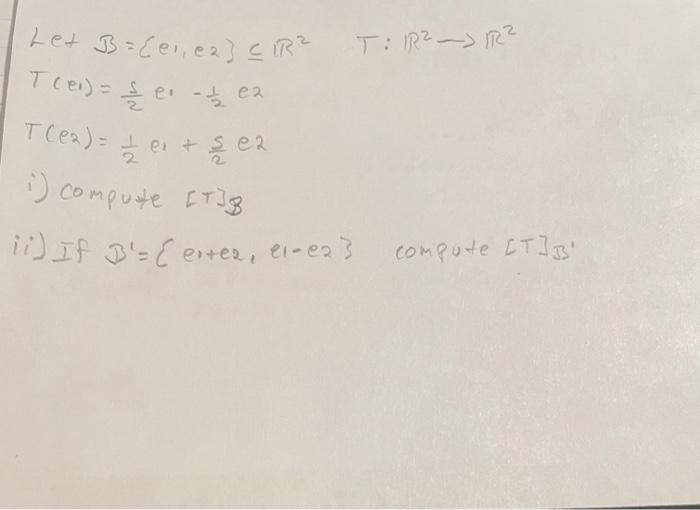 Solved Let B=[e1,e2]⊆R2T:R2→R2T(e1)=2se1−21e2T(e2)=21e1+2se2 | Chegg.com
