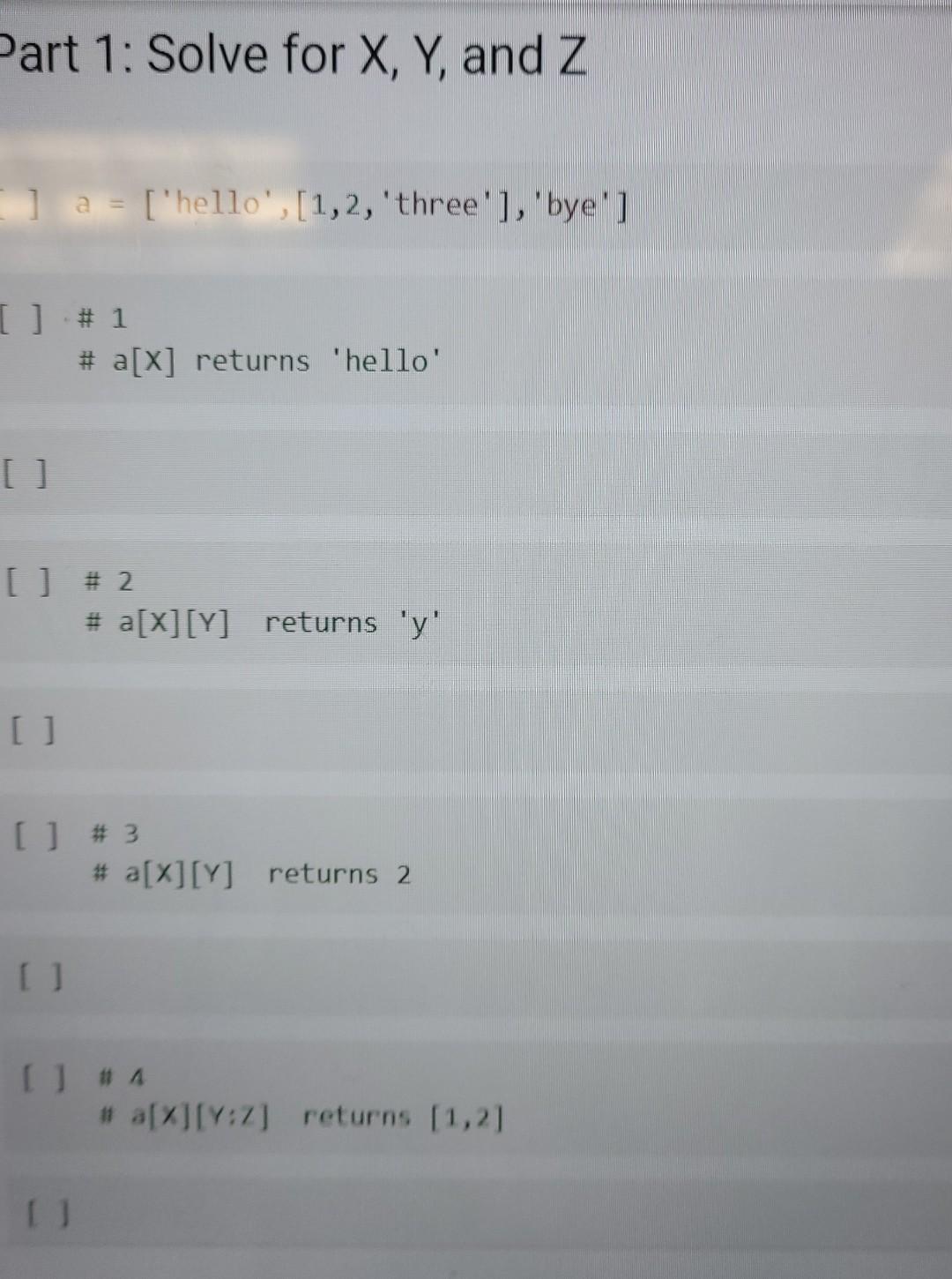 Solved Part 1: Solve for X, Y, and Z [] a= ['hello', [1,2, | Chegg.com