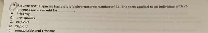 Solved 8. Assume that a species has a diploid chromosome | Chegg.com
