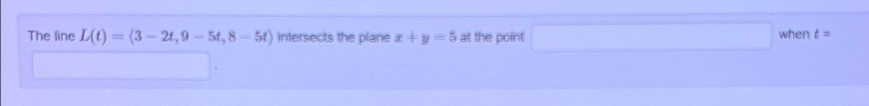 solved-the-line-l-t-3-2t-9-5t-8-5t-intersects-the-plane-chegg