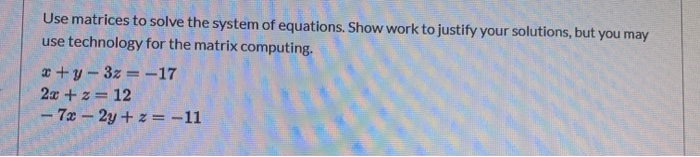 Solved Use matrices to solve the system of equations. Show | Chegg.com