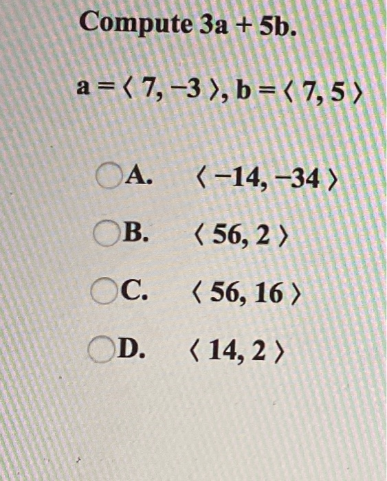 Solved Compute 3a + 5b. A=