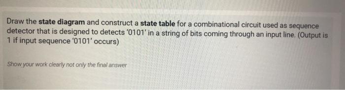 Solved Draw the state diagram and construct a state table | Chegg.com