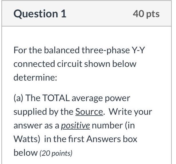 Solved Question 1 40 pts For the balanced three-phase Y-Y | Chegg.com