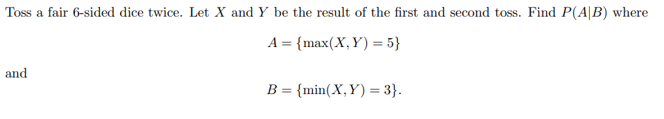 Solved Toss a fair 6-sided dice twice. Let x ﻿and Y ﻿be the | Chegg.com