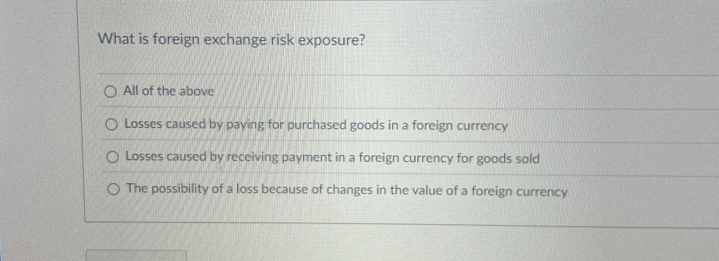 Solved What is foreign exchange risk exposure?All of the | Chegg.com
