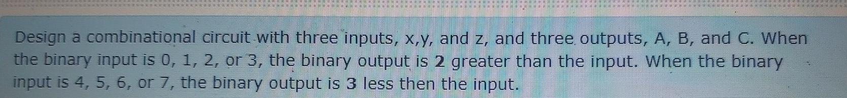 Solved HR Design a combinational circuit with three inputs, | Chegg.com