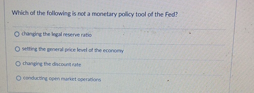 Solved Which of the following is not a monetary policy tool | Chegg.com