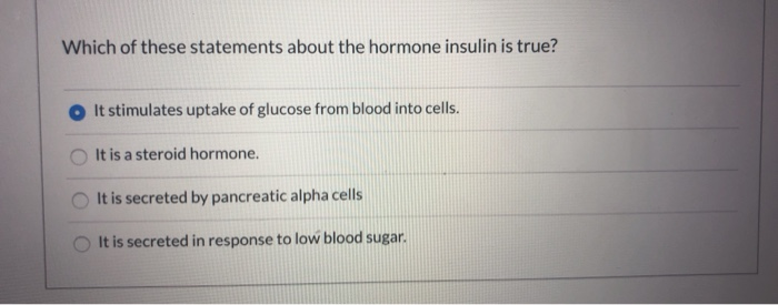 Solved Which of these statements about the hormone insulin | Chegg.com
