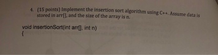Solved (15 points) Implement the insertion sort algorithm | Chegg.com