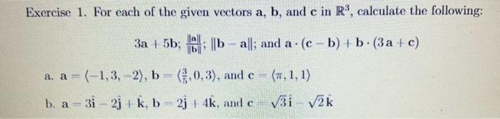 Solved Exercise 1. For each of the given vectors a,b, and c | Chegg.com