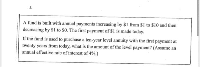 solved-5-a-fund-is-built-with-annual-payments-increasing-by-chegg