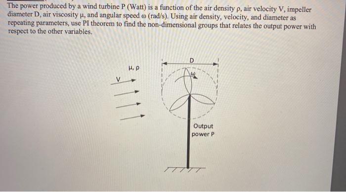 Solved The power produced by a wind turbine P (Watt) is a | Chegg.com