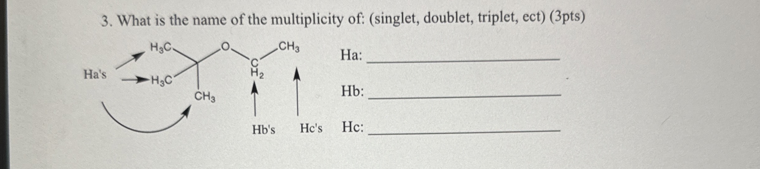 Solved What is the name of the multiplicity of: (singlet, | Chegg.com