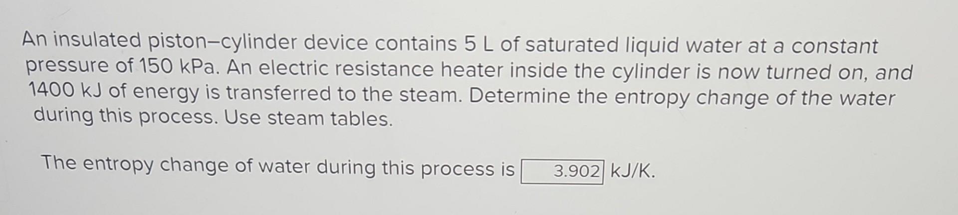 Solved An insulated piston-cylinder device contains 5 L of | Chegg.com