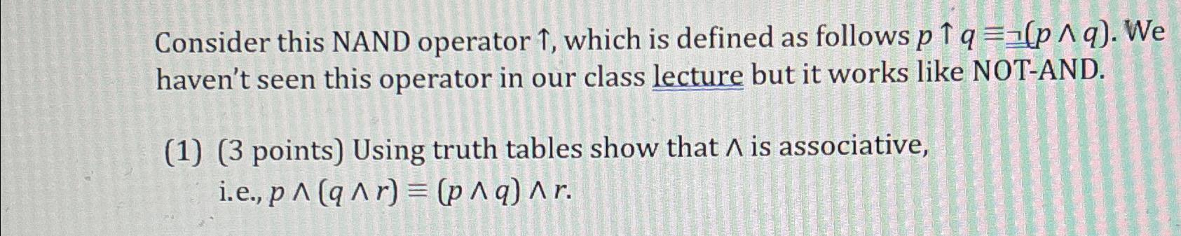 Solved Consider this NAND operator uarr, which is defined as | Chegg.com
