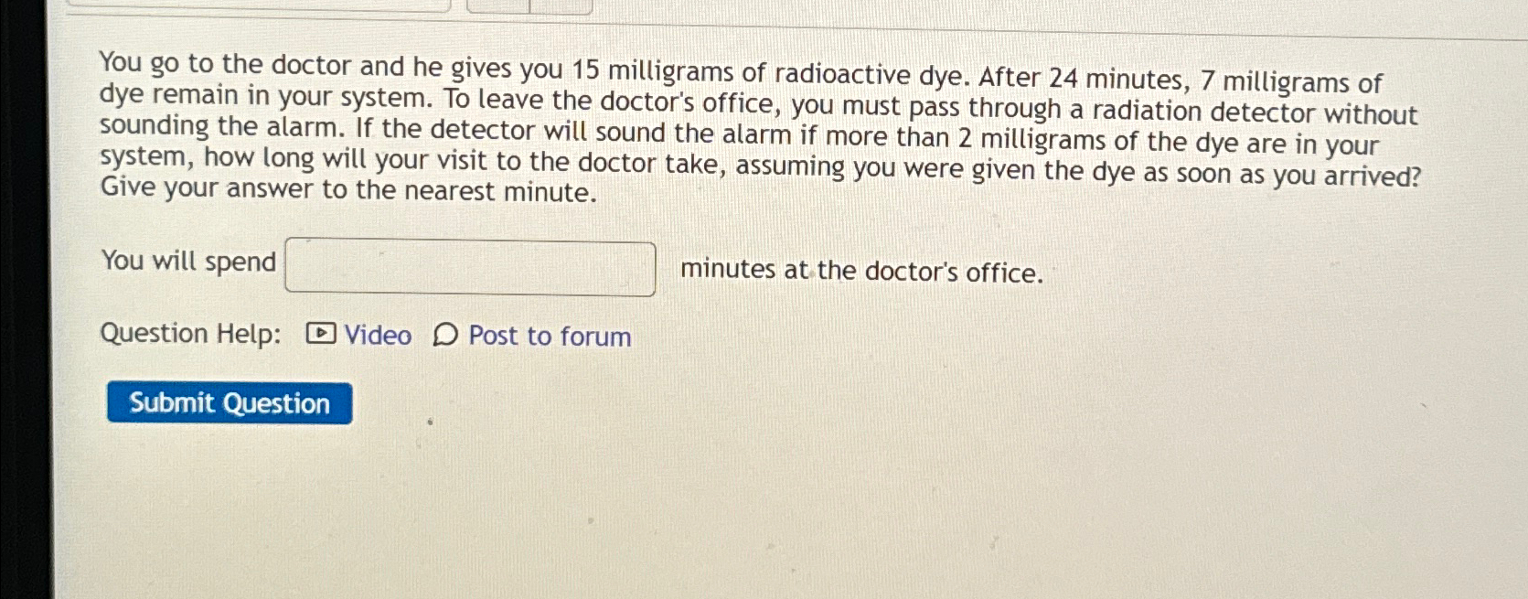 Solved You go to the doctor and he gives you 15 ﻿milligrams | Chegg.com