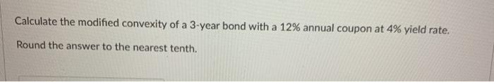 Solved Calculate the modified convexity of a 3-year bond | Chegg.com