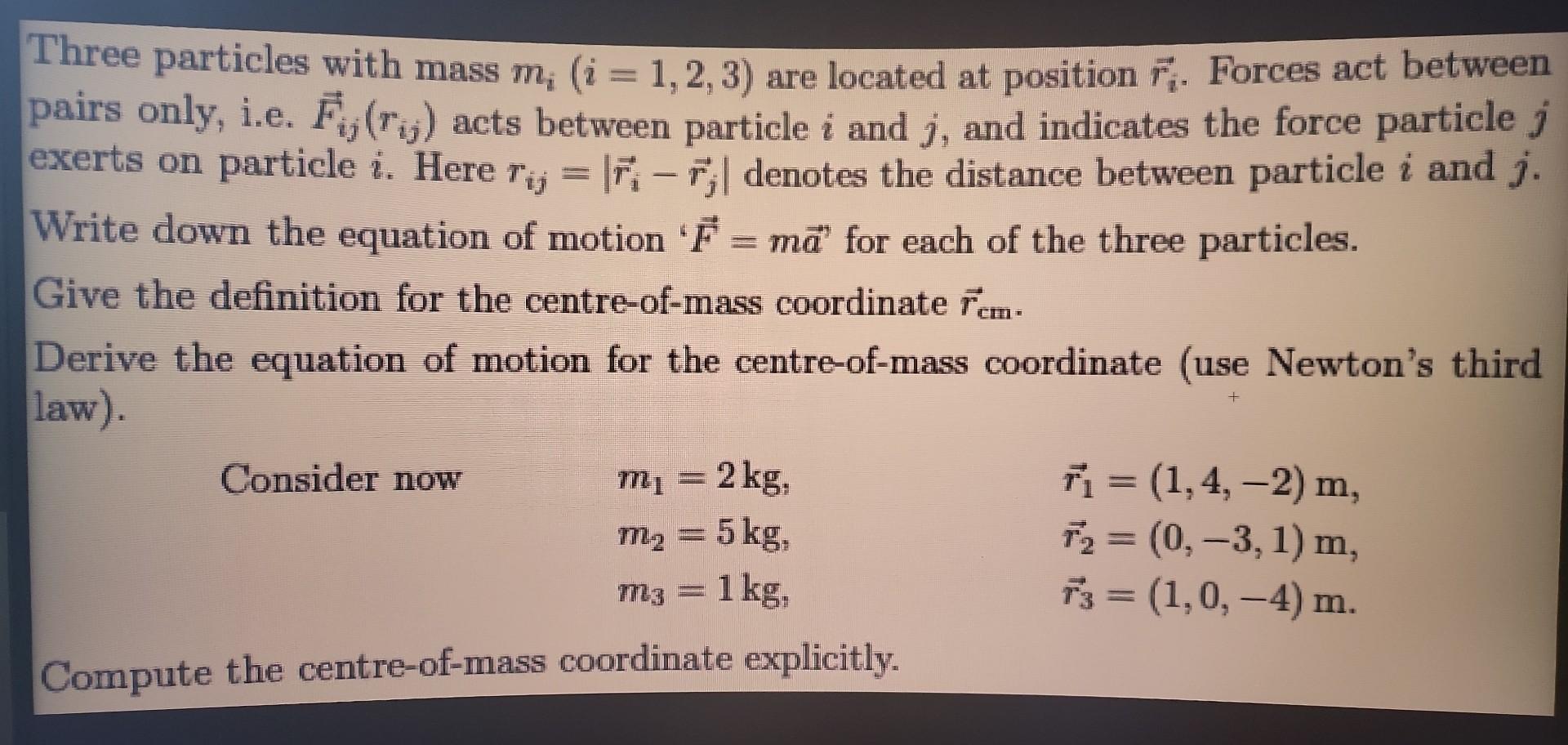 Solved Three Particles With Mass Mi(i=1,2,3) Are Located At | Chegg.com