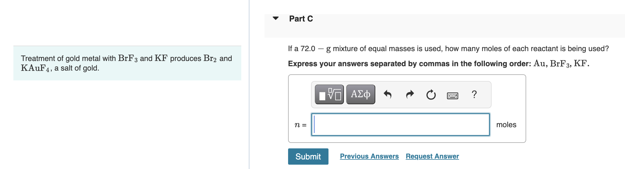 Solved Part CTreatment of gold metal with BrF3 ﻿and KF