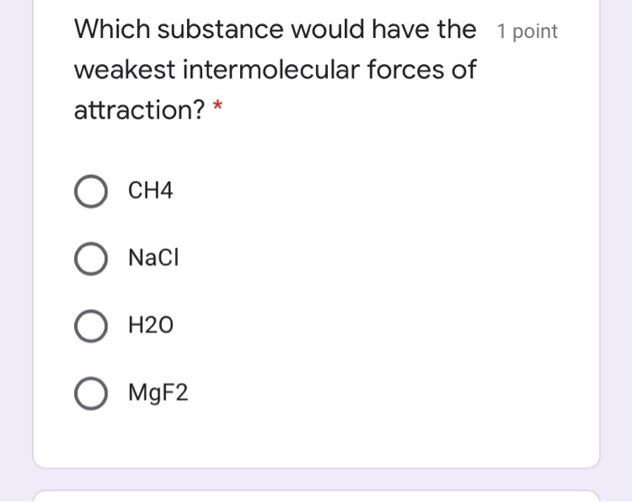 Solved Which Substance Would Have The 1 Point Weakest | Chegg.com Solved Which Substance Would Have The 1 Point Weakest | Chegg.com