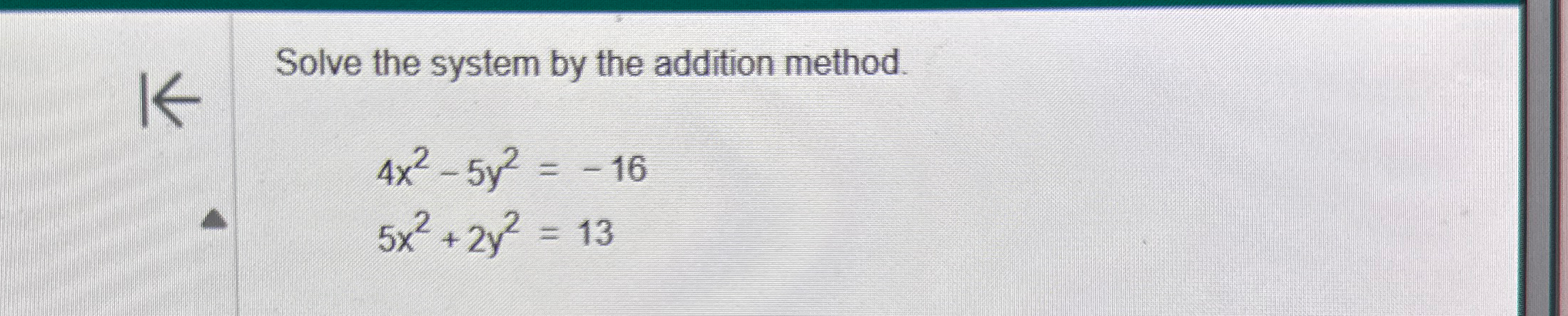 Solved Solve the system by the addition | Chegg.com