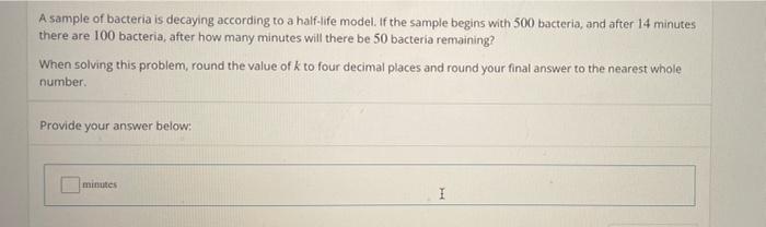 Solved A sample of bacteria is decaying according to a | Chegg.com
