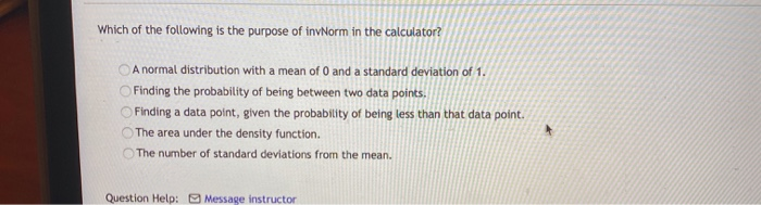 Solved Which of the following is the purpose of invNorm in | Chegg.com