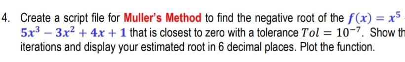 Solved 4. Create a script file for Muller's Method to find | Chegg.com
